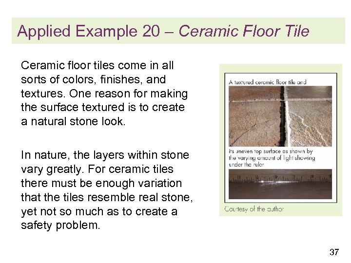Applied Example 20 – Ceramic Floor Tile Ceramic floor tiles come in all sorts