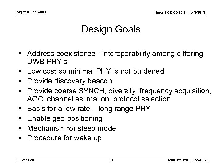 September 2003 doc. : IEEE 802. 19 -03/029 r 2 Design Goals • Address
