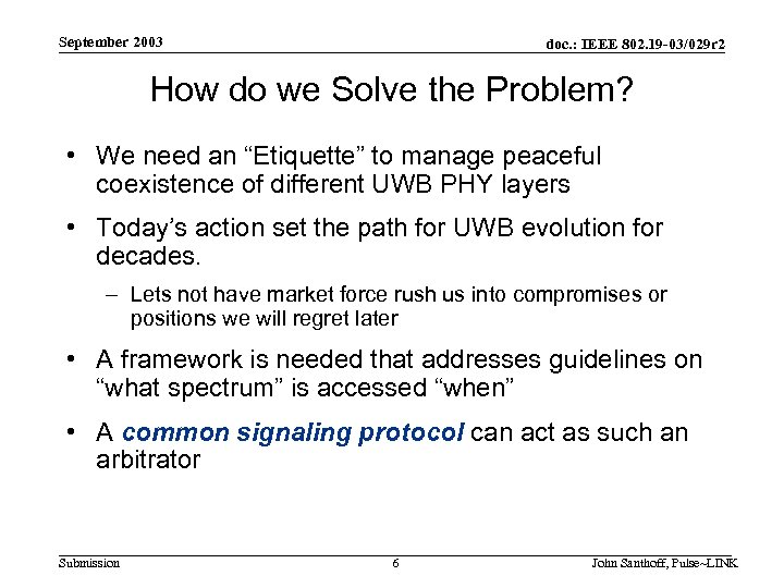 September 2003 doc. : IEEE 802. 19 -03/029 r 2 How do we Solve