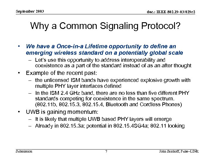 September 2003 doc. : IEEE 802. 19 -03/029 r 2 Why a Common Signaling