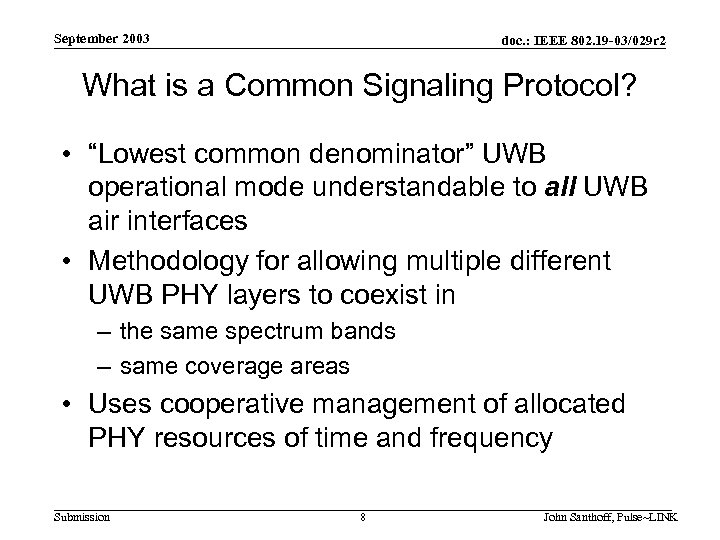September 2003 doc. : IEEE 802. 19 -03/029 r 2 What is a Common