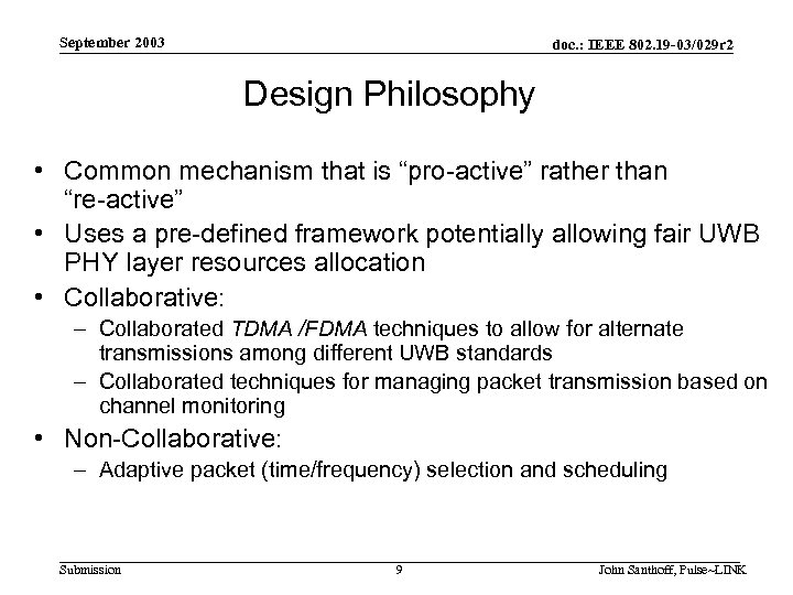 September 2003 doc. : IEEE 802. 19 -03/029 r 2 Design Philosophy • Common