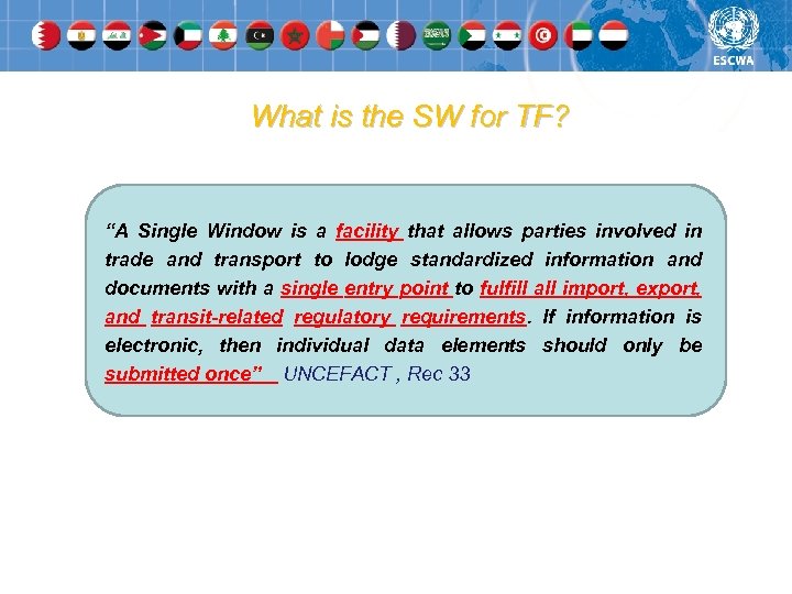 What is the SW for TF? “A Single Window is a facility that allows