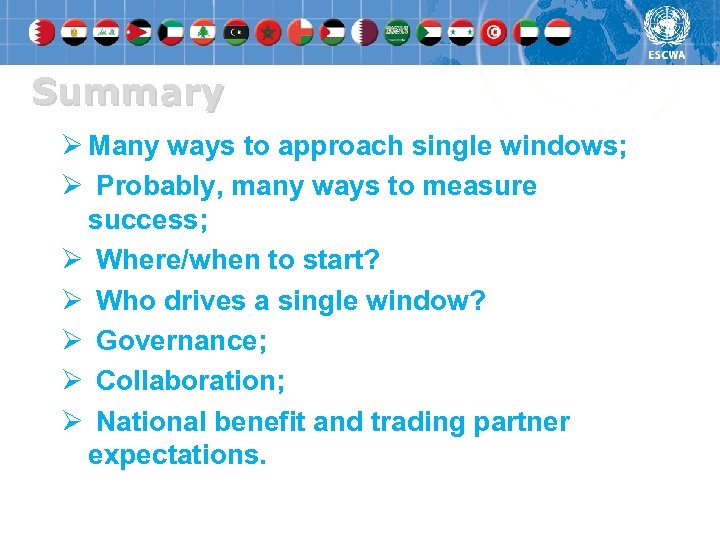 Summary Ø Many ways to approach single windows; Ø Probably, many ways to measure