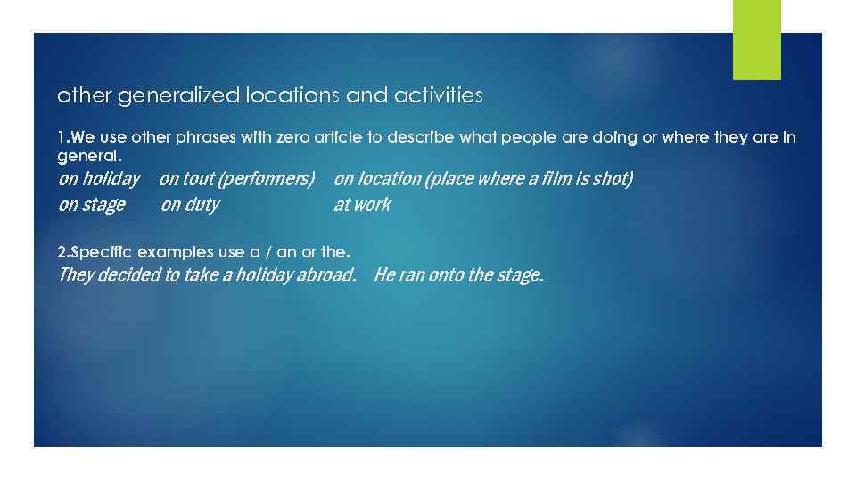 other generalized locations and activities 1. We use other phrases with zero article to