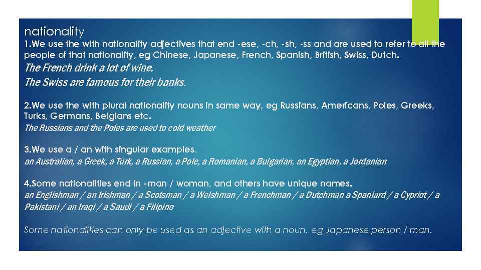 nationality 1. We use the with nationality adjectives that end -ese, -ch, -ss and