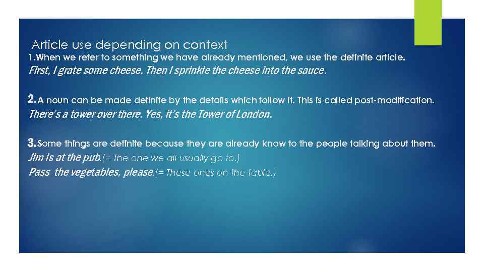 Article use depending on context 1. When we refer to something we have already