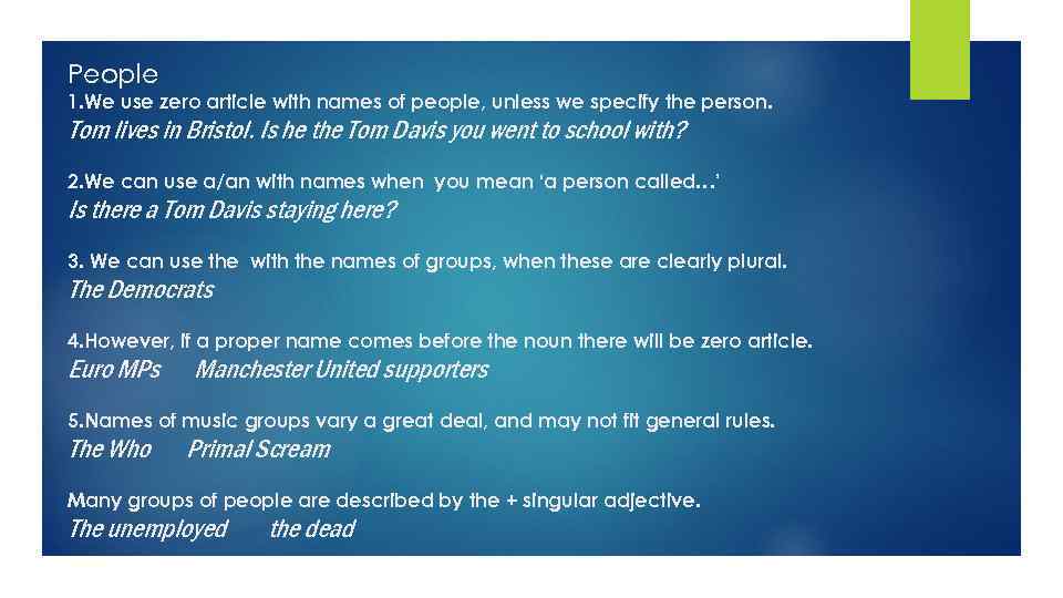 People 1. We use zero article with names of people, unless we specify the