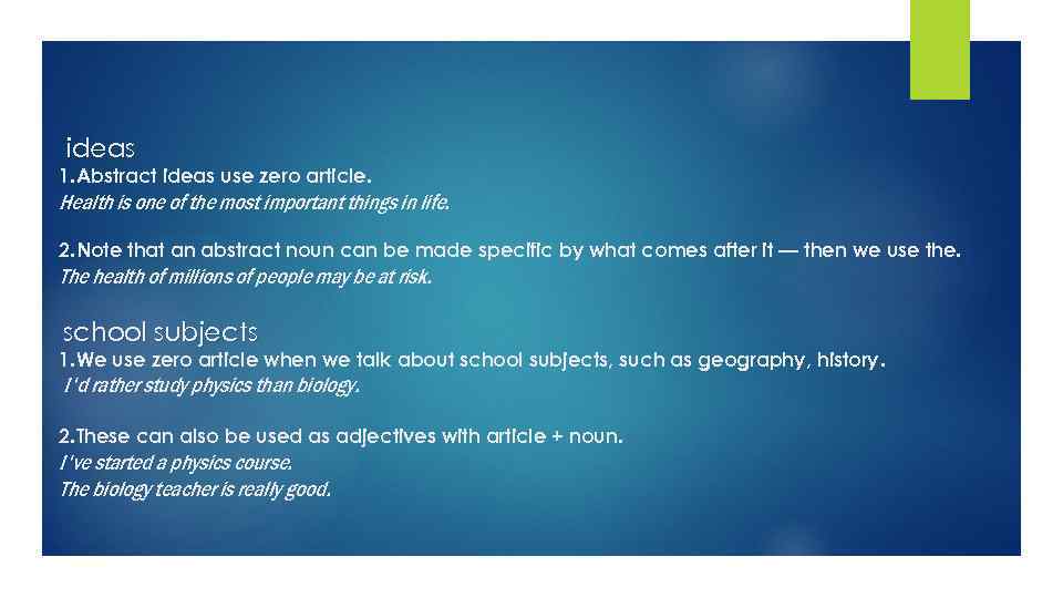 ideas 1. Abstract ideas use zero article. Health is one of the most important