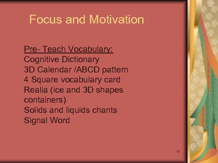 Focus and Motivation Pre- Teach Vocabulary: Cognitive Dictionary 3 D Calendar /ABCD pattern 4
