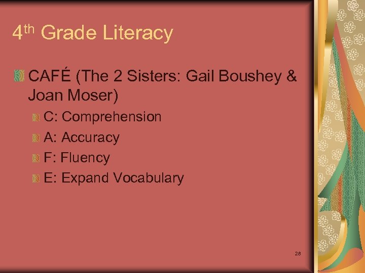 4 th Grade Literacy CAFÉ (The 2 Sisters: Gail Boushey & Joan Moser) C: