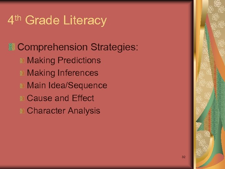 4 th Grade Literacy Comprehension Strategies: Making Predictions Making Inferences Main Idea/Sequence Cause and