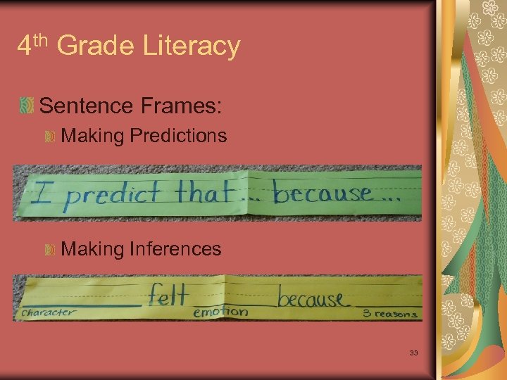 4 th Grade Literacy Sentence Frames: Making Predictions Making Inferences 33 