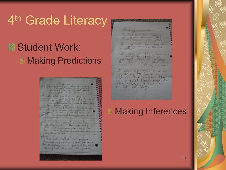 4 th Grade Literacy Student Work: Making Predictions Making Inferences 34 