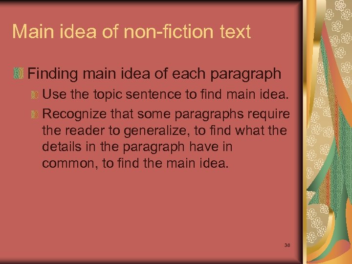 Main idea of non-fiction text Finding main idea of each paragraph Use the topic