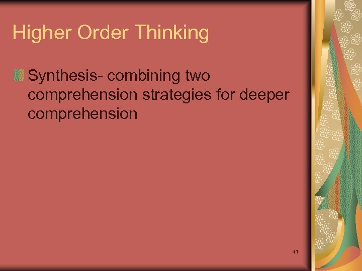 Higher Order Thinking Synthesis- combining two comprehension strategies for deeper comprehension 41 