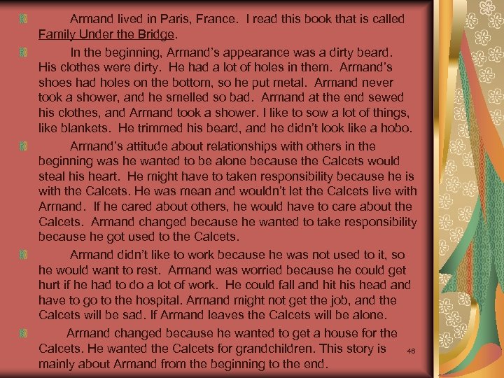  Armand lived in Paris, France. I read this book that is called Family