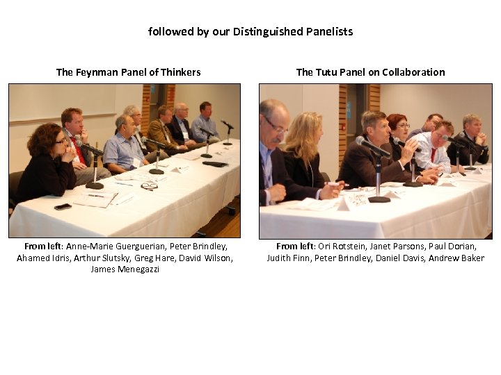 followed by our Distinguished Panelists The Feynman Panel of Thinkers From left: Anne-Marie Guerguerian,