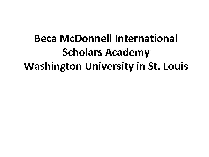 Beca Mc. Donnell International Scholars Academy Washington University in St. Louis 