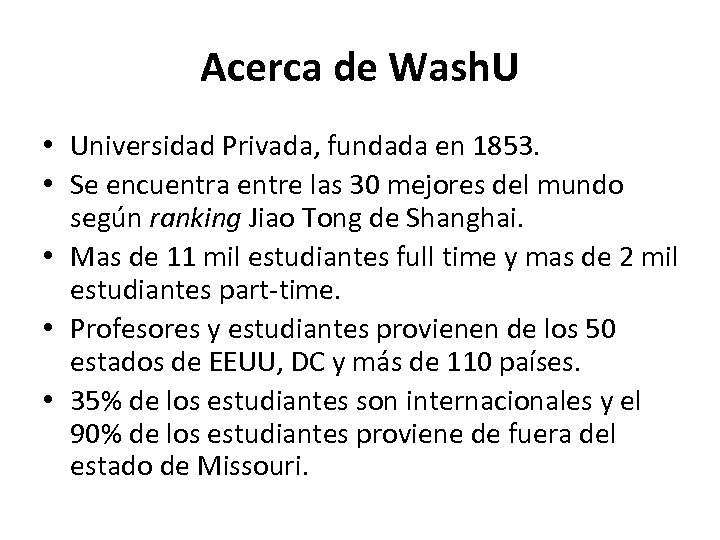 Acerca de Wash. U • Universidad Privada, fundada en 1853. • Se encuentra entre