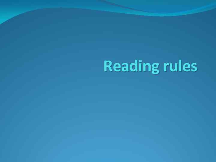 Reading rules 