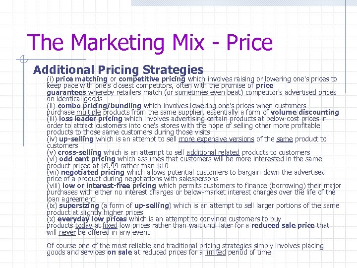 The Marketing Mix - Price Additional Pricing Strategies (i) price matching or competitive pricing