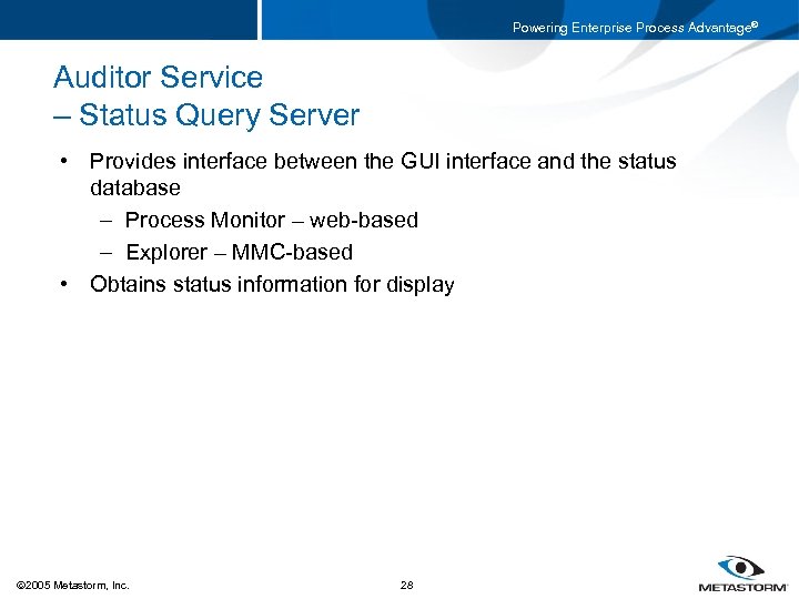 Powering Enterprise Process Advantage® Auditor Service – Status Query Server • Provides interface between