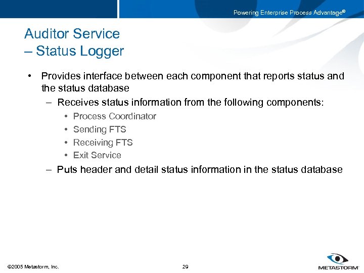 Powering Enterprise Process Advantage® Auditor Service – Status Logger • Provides interface between each