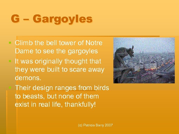G – Gargoyles § Climb the bell tower of Notre Dame to see the