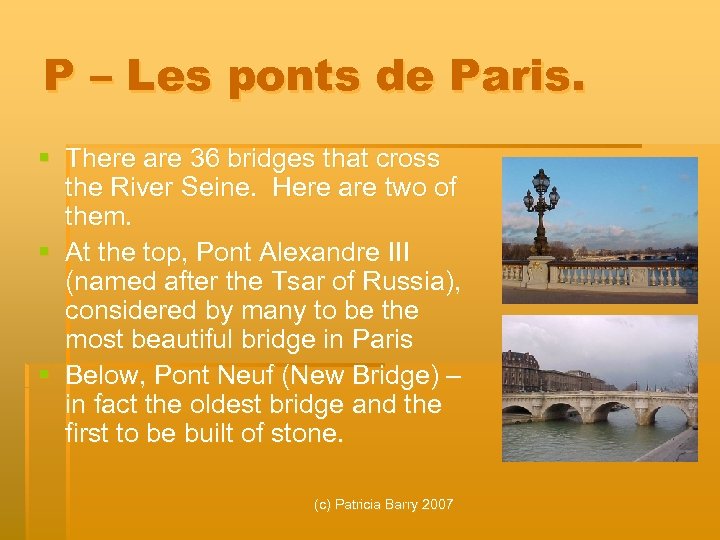 P – Les ponts de Paris. § There are 36 bridges that cross the