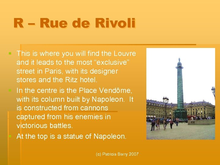 R – Rue de Rivoli § This is where you will find the Louvre