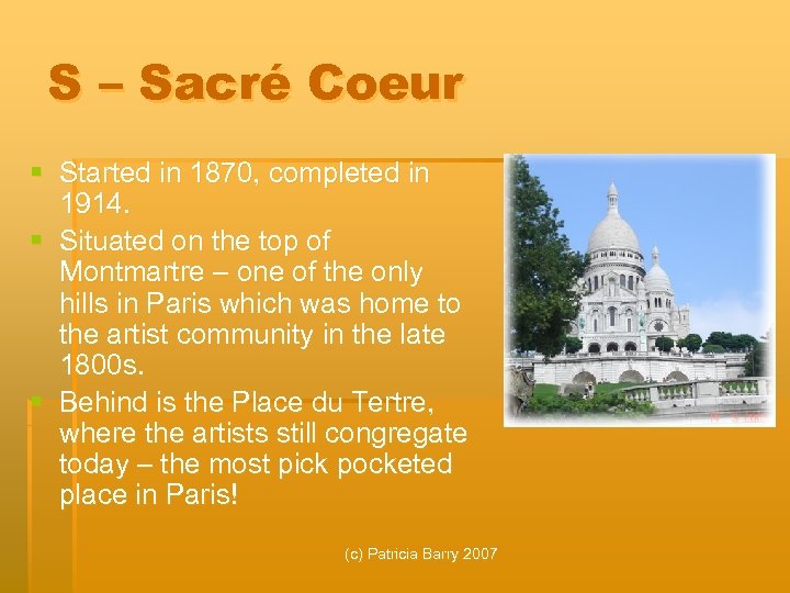 S – Sacré Coeur § Started in 1870, completed in 1914. § Situated on