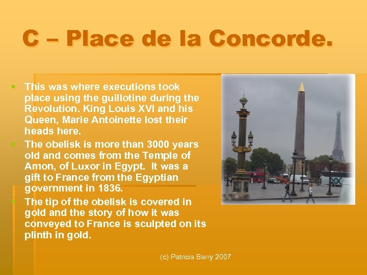 C – Place de la Concorde. § This was where executions took place using