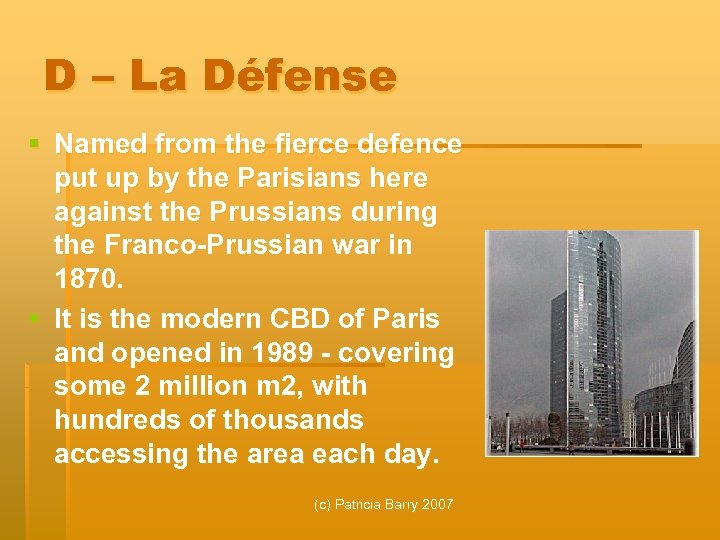 D – La Défense § Named from the fierce defence put up by the
