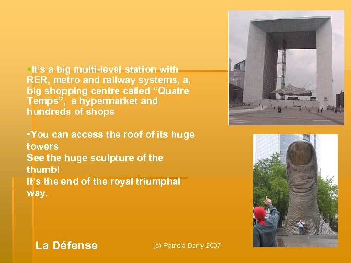 §It’s a big multi-level station with RER, metro and railway systems, a, big shopping