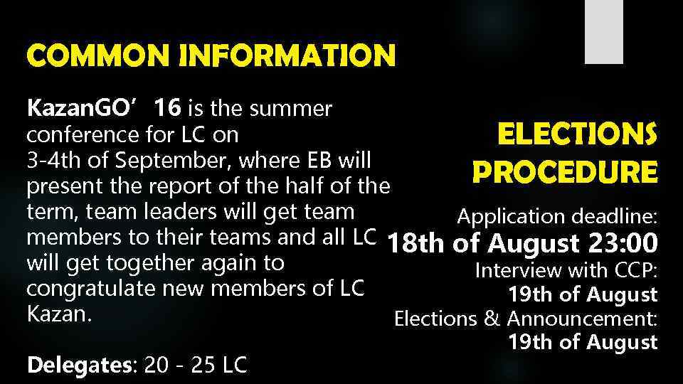 COMMON INFORMATION Kazan. GO’ 16 is the summer conference for LC on ELECTIONS 3
