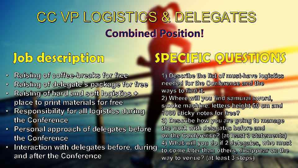 CC VP LOGISTICS & DELEGATES Combined Position! Job description • • • SPECIFIC QUESTIONS