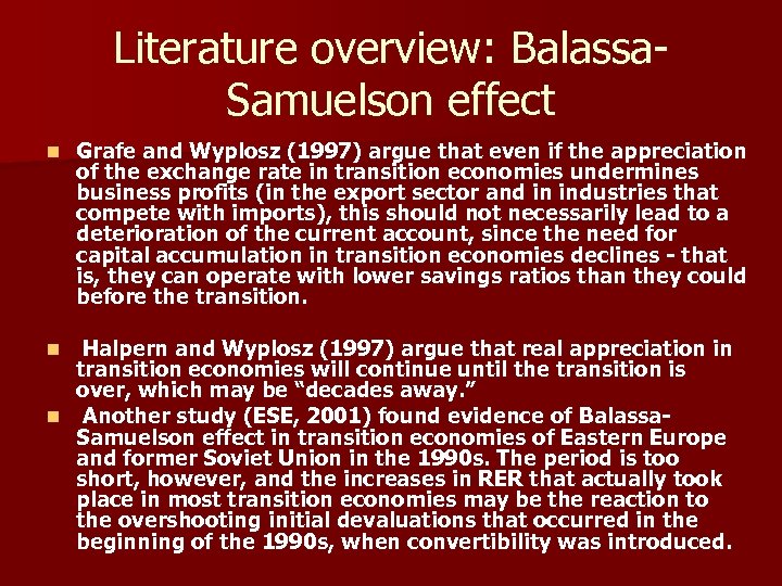 Literature overview: Balassa. Samuelson effect n Grafe and Wyplosz (1997) argue that even if