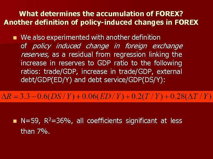 What determines the accumulation of FOREX? Another definition of policy-induced changes in FOREX n