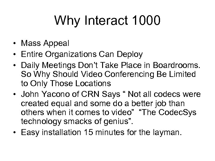 Why Interact 1000 • Mass Appeal • Entire Organizations Can Deploy • Daily Meetings