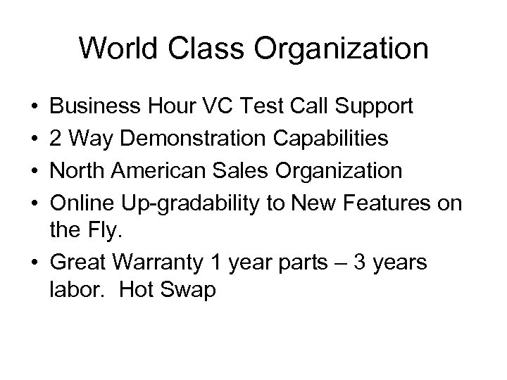 World Class Organization • • Business Hour VC Test Call Support 2 Way Demonstration
