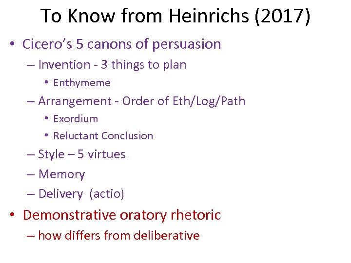 To Know from Heinrichs (2017) • Cicero’s 5 canons of persuasion – Invention -