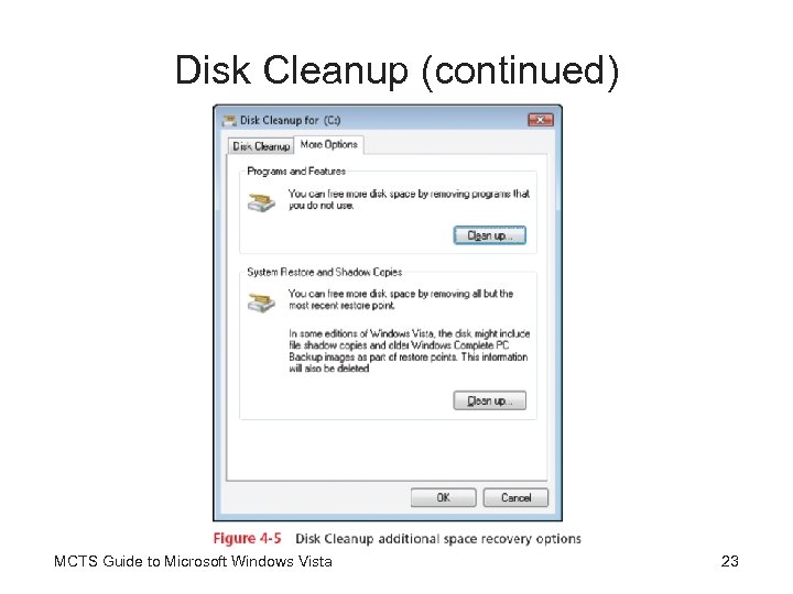 Disk Cleanup (continued) MCTS Guide to Microsoft Windows Vista 23 