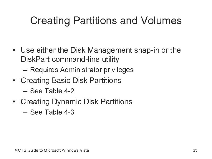 Creating Partitions and Volumes • Use either the Disk Management snap-in or the Disk.