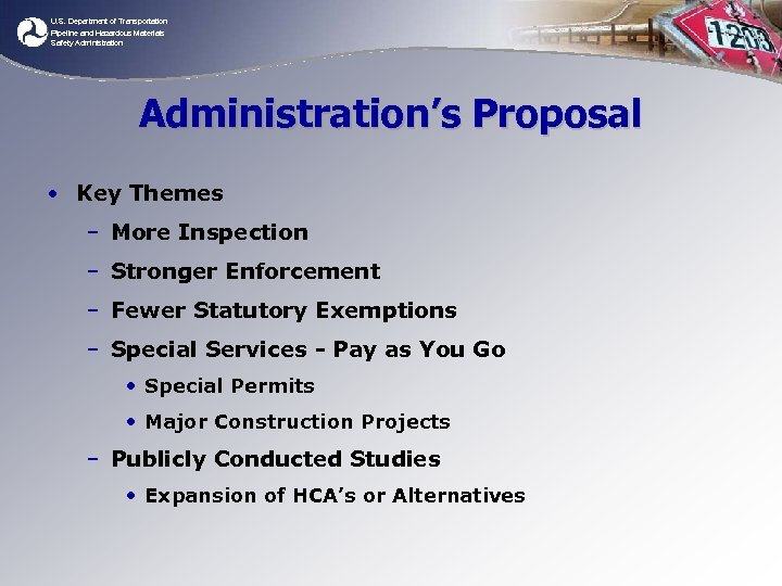 U. S. Department of Transportation Pipeline and Hazardous Materials Safety Administration’s Proposal • Key