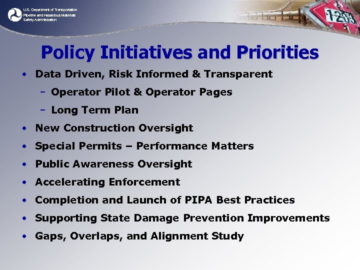 U. S. Department of Transportation Pipeline and Hazardous Materials Safety Administration Policy Initiatives and