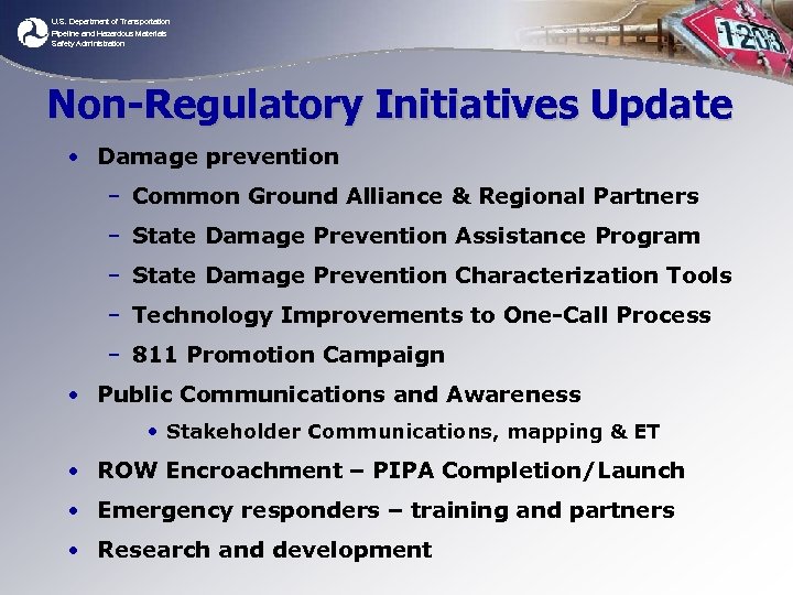 U. S. Department of Transportation Pipeline and Hazardous Materials Safety Administration Non-Regulatory Initiatives Update