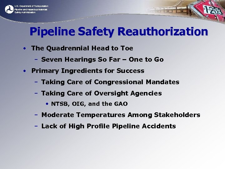 U. S. Department of Transportation Pipeline and Hazardous Materials Safety Administration Pipeline Safety Reauthorization