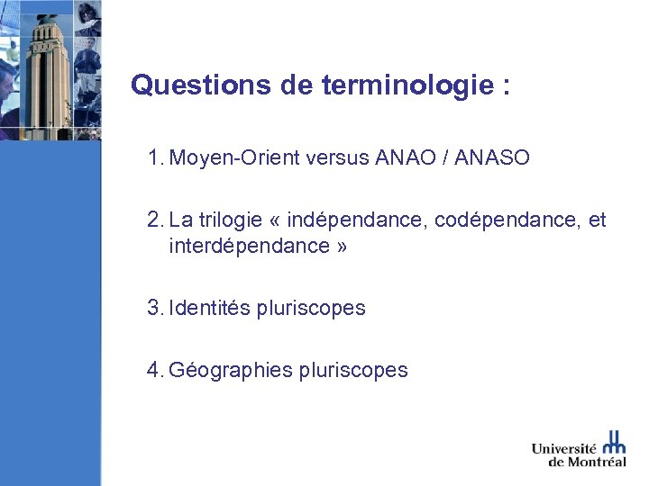 Questions de terminologie : 1. Moyen-Orient versus ANAO / ANASO 2. La trilogie «