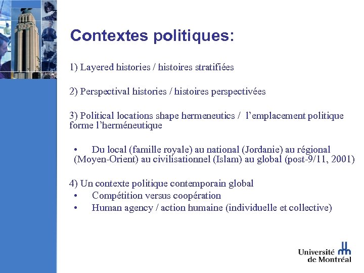 Contextes politiques: 1) Layered histories / histoires stratifiées 2) Perspectival histories / histoires perspectivées